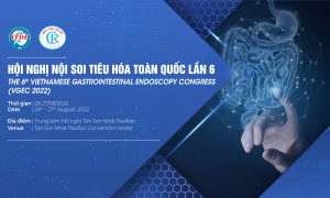 Hội nghị Nội soi tiêu hóa toàn quốc lần thứ 6 – VGEC 2022